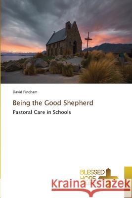 Being the Good Shepherd David Fincham 9786204185620 Blessed Hope Publishing - książka