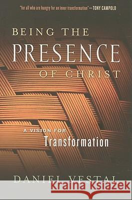 Being the Presence of Christ: A Vision for Transformation Daniel Vestal 9780835899659 Upper Room Books - książka