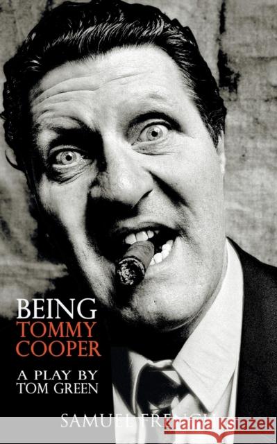 Being Tommy Cooper Tom Green 9780573110528 BERTRAMS PRINT ON DEMAND - książka