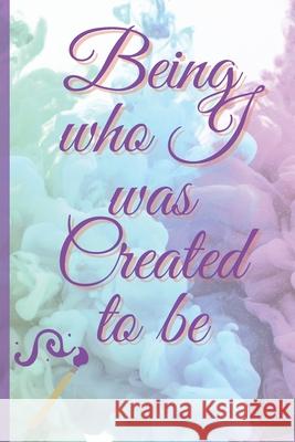 Being Who I Was Created To Be Shawanda R. Randolph 9781733273138 Fresh Manna, LLC - książka