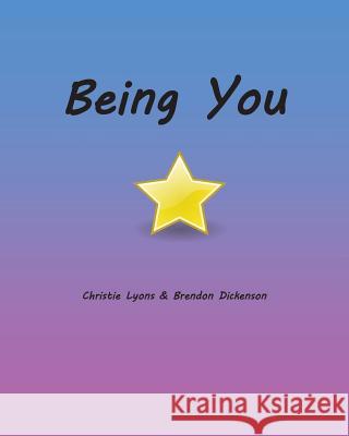 Being You C E Lyons B J Dickenson  9780992520205 White Light Publishing House - książka