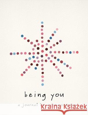 Being You: A Journal Elena Brower 9781683647126 Sounds True - książka