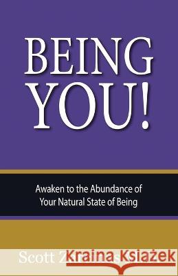 Being YOU!: Awaken to the Abundance of Your Natural State of Being Scott Zarcinas 9780645638486 Doctorzed Publishing - książka