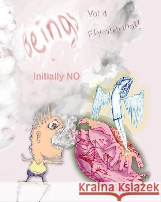 Beings: fly with that! No, Initially 9781492777335 Createspace - książka