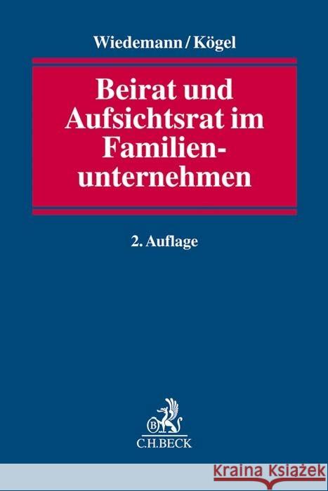 Beirat und Aufsichtsrat im Familienunternehmen Wiedemann, Andreas; Kögel, Rainer 9783406742613 Beck Juristischer Verlag - książka