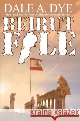 Beirut File Dale Dye 9780982167069 Warriors Publishing Group - książka