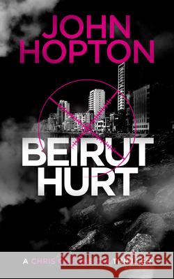 Beirut Hurt: A Chris Collins CIA Thriller John Hopton 9781036712358 Vinci Books Ltd - książka