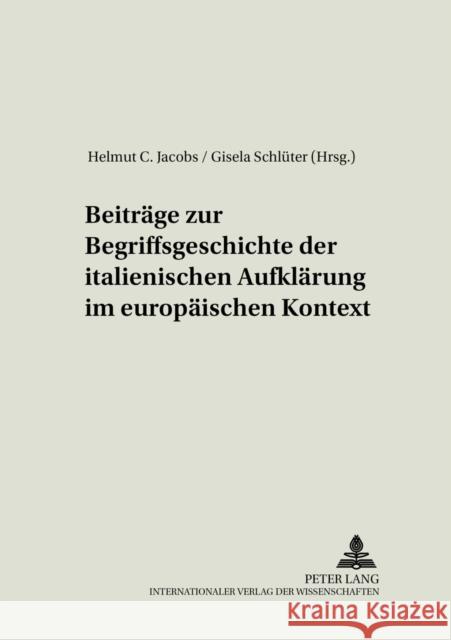 Beitraege Zur Begriffsgeschichte Der Italienischen Aufklaerung Im Europaeischen Kontext Jüttner, Siegfried 9783631364352 Peter Lang Gmbh, Internationaler Verlag Der W - książka