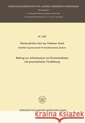 Beitrag Zur Arbeitsweise Von Formmaschinen Mit Pneumatischer Verdichtung Waldemar Gesell 9783663200536 Vs Verlag Fur Sozialwissenschaften - książka