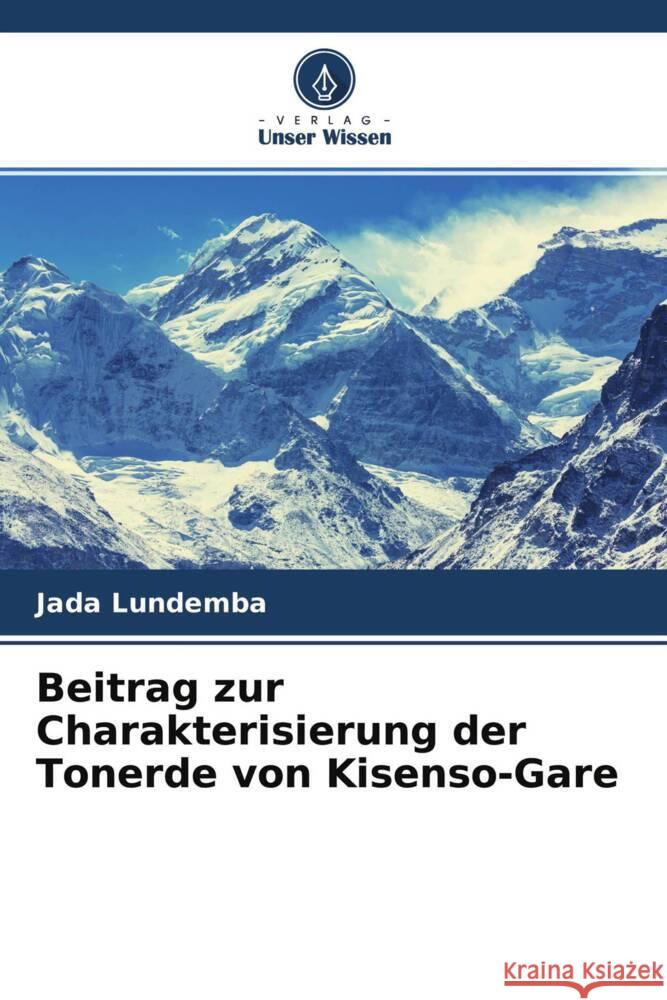 Beitrag zur Charakterisierung der Tonerde von Kisenso-Gare Lundemba, Jada 9786204310640 Verlag Unser Wissen - książka