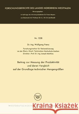 Beitrag Zur Messung Der Produktivität Und Deren Vergleich Auf Der Grundlage Technischer Mengengrößen Frenz, Wolfgang 9783663004332 Vs Verlag Fur Sozialwissenschaften - książka