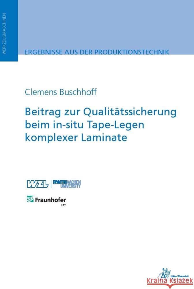 Beitrag zur Qualitätssicherung beim in-situ Tape-Legen komplexer Laminate Buschhoff, Clemens 9783985550470 Apprimus Verlag - książka