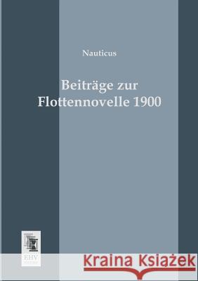 Beitrage Zur Flottennovelle 1900 Nauticus 9783955640859 Ehv-History - książka