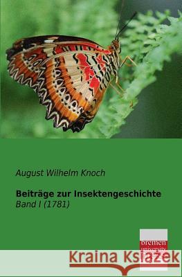 Beitrage Zur Insektengeschichte August Wilhelm Knoch 9783955620066 Bremen University Press - książka