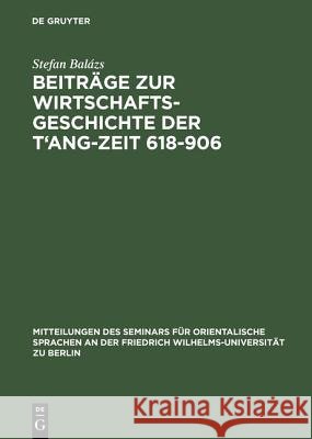 Beiträge zur Wirtschaftsgeschichte der T'ang-Zeit 618-906 Stefan Balázs 9783111103679 De Gruyter - książka
