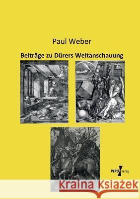 Beiträge zu Dürers Weltanschauung Paul Weber 9783957380005 Vero Verlag - książka