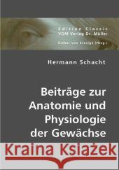Beiträge zur Anatomie und Physiologie der Gewächse Schacht, Hermann 9783836434850 VDM Verlag Dr. Müller - książka