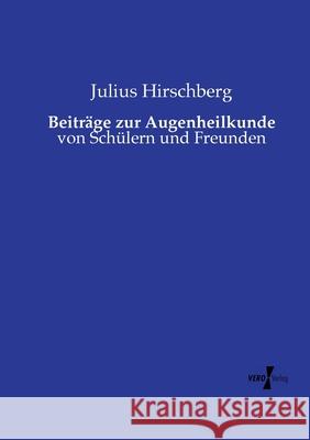 Beiträge zur Augenheilkunde Hirschberg, Julius 9783737211734 Vero Verlag in hansebooks GmbH - książka