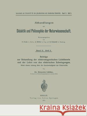 Beiträge Zur Behandlung Der Elektromagnetischen Lichttheorie Und Der Lehre Von Den Elektrischen Schwingungen: Nebst Einem Anhang Über Die Geschwindigk Lüdtke, Heinrich 9783642900631 Springer - książka