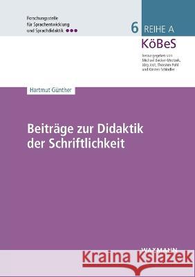 Beitr?ge zur Didaktik der Schriftlichkeit Hartmut G?nther 9783893258888 Waxmann - książka