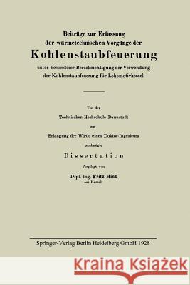 Beiträge Zur Erfassung Der Wärmetechnischen Vorgänge Der Kohlenstaubfeuerung Unter Besonderer Berücksichtigung Der Verwendung Der Kohlenstaubfeuerung Hinz, Fritz 9783662314661 Springer - książka