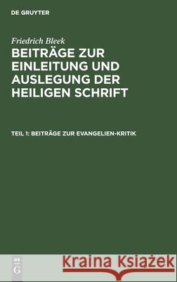 Beiträge zur Evangelien-Kritik Friedrich Bleek 9783111067148 De Gruyter - książka