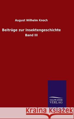 Beiträge zur Insektengeschichte Knoch, August Wilhelm 9783846081273 Salzwasser-Verlag Gmbh - książka