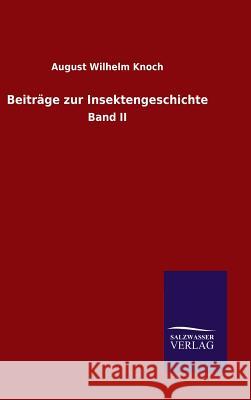 Beiträge zur Insektengeschichte Knoch, August Wilhelm 9783846081280 Salzwasser-Verlag Gmbh - książka