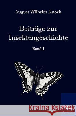 Beiträge zur Insektengeschichte Knoch, August Wilhelm 9783861955412 Salzwasser-Verlag - książka