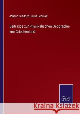 Beiträge zur Physikalischen Geographie von Griechenland Johann Friedrich Julius Schmidt 9783375073640 Salzwasser-Verlag - książka