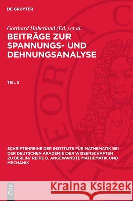 Beiträge zur Spannungs- und Dehnungsanalyse. Teil 5 Gotthard Haberland, Joachim Träger, Kurt Schröder 9783112724569 De Gruyter (JL) - książka