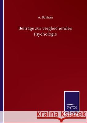 Beiträge zur vergleichenden Psychologie Bastian, A. 9783752511284 Salzwasser-Verlag Gmbh - książka