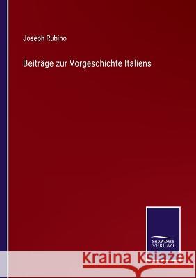 Beiträge zur Vorgeschichte Italiens Joseph Rubino 9783375058289 Salzwasser-Verlag - książka