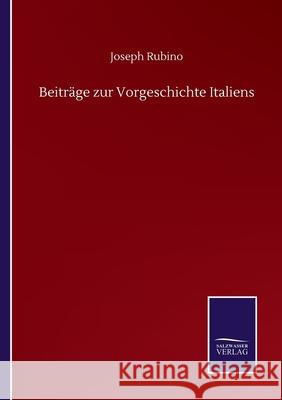 Beiträge zur Vorgeschichte Italiens Rubino, Joseph 9783752510805 Salzwasser-Verlag Gmbh - książka