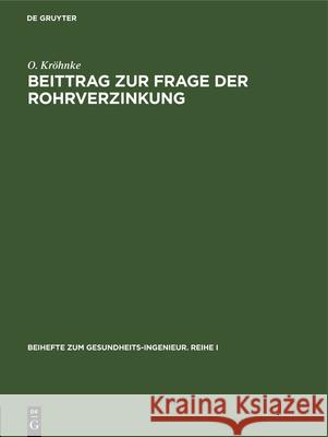 Beittrag zur Frage der Rohrverzinkung O Kröhnke 9783486738926 Walter de Gruyter - książka