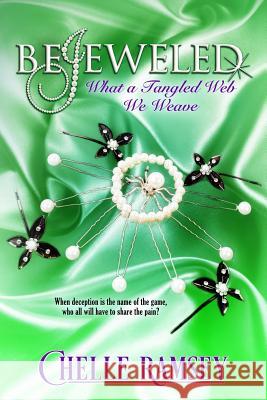 BeJeweled: What A Tangled Web We Weave Ramsey, Chelle 9781514252222 Createspace - książka