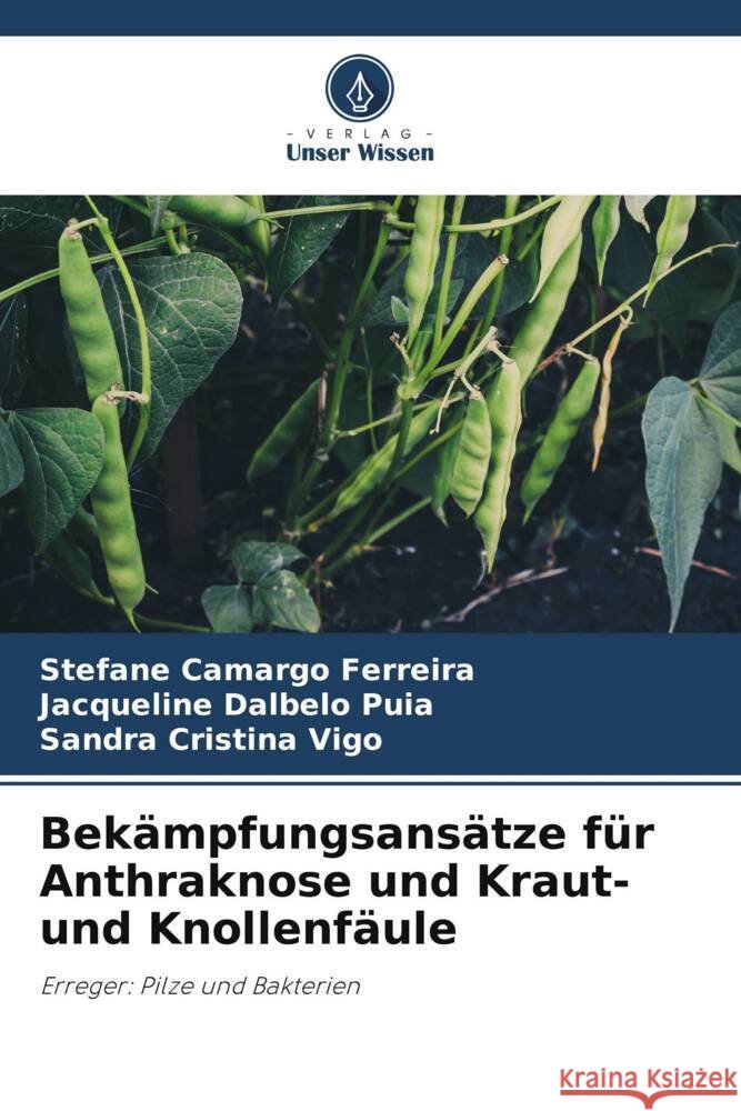 Bek?mpfungsans?tze f?r Anthraknose und Kraut- und Knollenf?ule Stefane Camarg Jacqueline Dalbel Sandra Cristin 9786207118816 Verlag Unser Wissen - książka