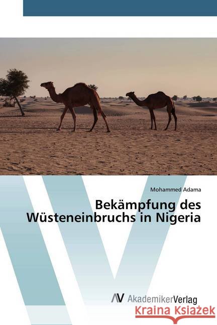 Bekämpfung des Wüsteneinbruchs in Nigeria Adama, Mohammed 9786202227346 AV Akademikerverlag - książka