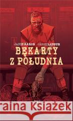 Bękarty z Południa T.2 Na boisku Jason Aaron, Jason Latour 9788361319726 Mucha Comics - książka