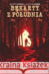 Bękarty z południa T.4 Motywacja Jason Aaron, Jason Latour 9788365938299 Mucha Comics - książka