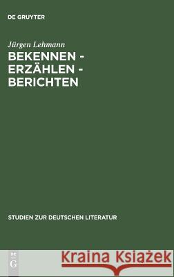 Bekennen - Erzählen - Berichten Lehmann, Jürgen 9783484180987  - książka