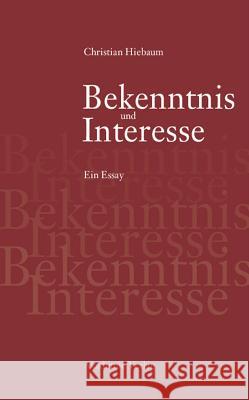 Bekenntnis und Interesse Christian Hiebaum 9783050044552 Walter de Gruyter - książka