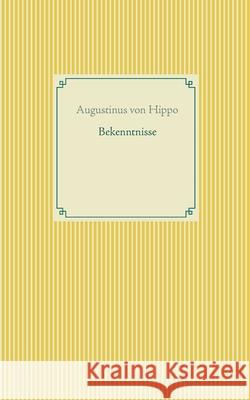 Bekenntnisse Augustinus Von Hippo 9783754324431 Books on Demand - książka