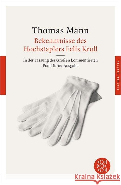 Bekenntnisse des Hochstaplers Felix Krull : In der Fassung der Großen kommentierten Frankfurter Ausgabe Mann, Thomas 9783596904174 FISCHER Taschenbuch - książka