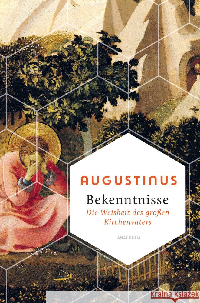 Bekenntnisse - Die Weisheit des großen Kirchenvaters Augustinus von Hippo 9783730611371 Anaconda - książka