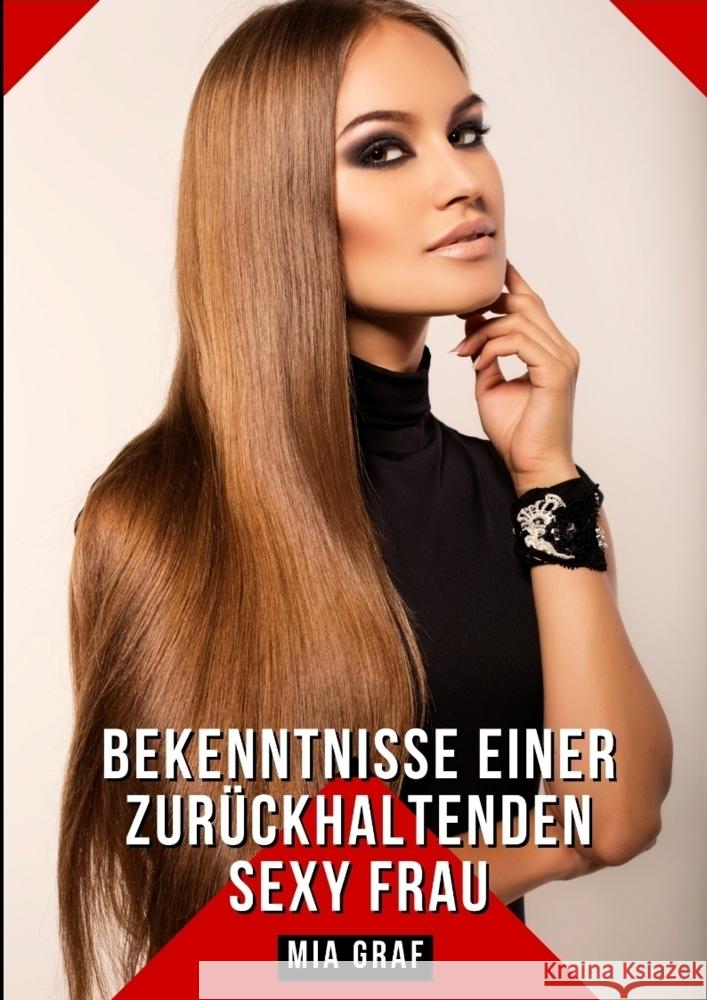 Bekenntnisse einer zurückhaltenden Sexy Frau Graf, Mia 9783384258731 Mia Graf - książka