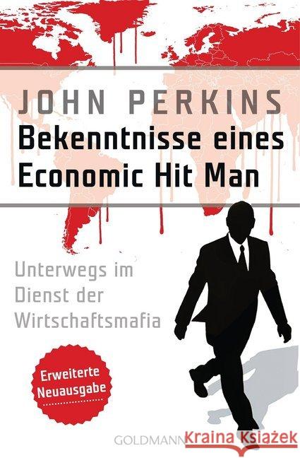 Bekenntnisse eines Economic Hit Man : Unterwegs im Dienst der Wirtschaftsmafia Perkins, John 9783442159185 Goldmann - książka