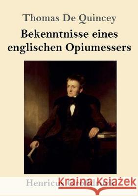 Bekenntnisse eines englischen Opiumessers (Großdruck) Thomas de Quincey 9783847842873 Henricus - książka