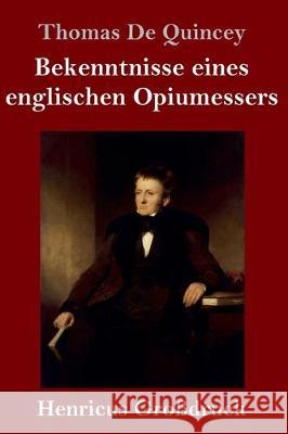 Bekenntnisse eines englischen Opiumessers (Großdruck) Thomas de Quincey 9783847842880 Henricus - książka