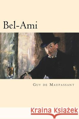 Bel-Ami Guy De Maupassant 9781539763550 Createspace Independent Publishing Platform - książka